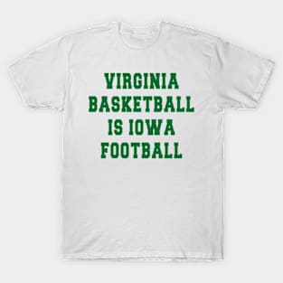 virginia basketball is iowa football T-Shirt